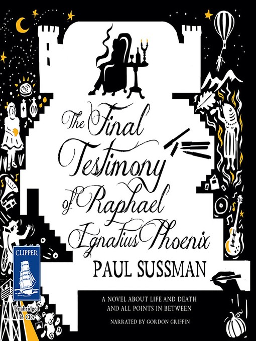 Title details for The Final Testimony of Raphael Ignatius Phoenix by Paul Sussman - Available